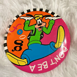1990's Disney Don't Be A Goof 4" Button
